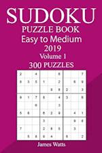 300 Easy to Medium Sudoku Puzzle Book 2019