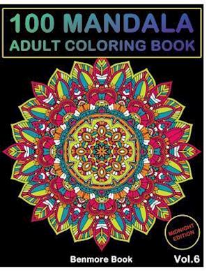 100 Mandala Midnight Edition: Adult Coloring Book 100 Mandala Images Stress Management Coloring Book For Relaxation, Meditation, Happiness and Relief