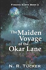 The Maiden Voyage of the Okar Lane