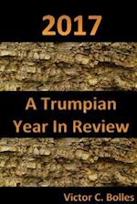 2017 a Trumpian Year in Review