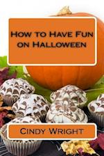 How to Have Fun on Halloween