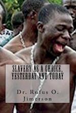 Slavery as a Choice, Yesterday and Today