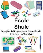 Français-Swahili École/Shule Imagier Bilingue Pour Les Enfants