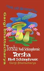 Torsha Nodi Schizophrenic