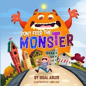 Dont Feed the Monster: Help Kids Overcome their Fears