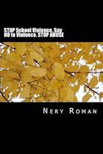 STOP School Violence. Say NO to Violence. STOP ABUSE