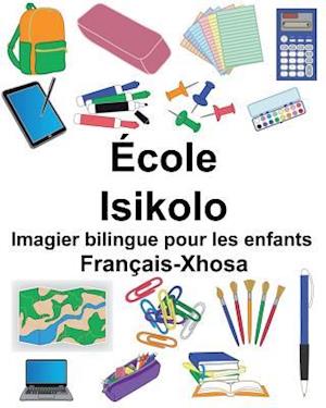 Français-Xhosa École/Isikolo Imagier Bilingue Pour Les Enfants