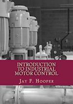 Introduction to Industrial Motor Control