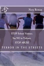 STOP School Violence. Say NO to Violence. STOP ABUSE