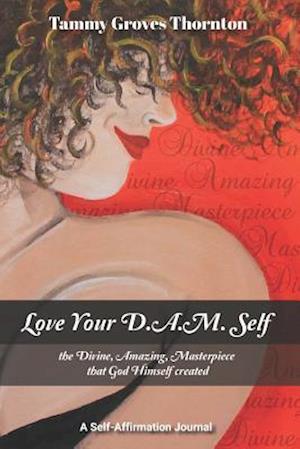 Love Your D.A.M. Self