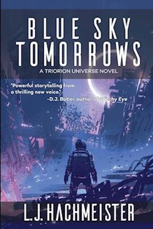 Blue Sky Tomorrows: A Novel in the Triorion Universe