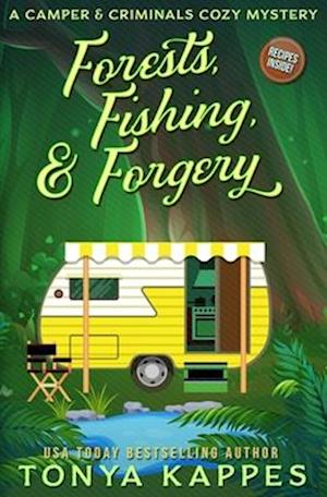 Forests, Fishing, & Forgery: A Camper and Criminals Cozy Mystery