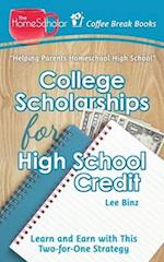 College Scholarships for High School Credit: Learn and Earn with this Two-for-One Strategy 