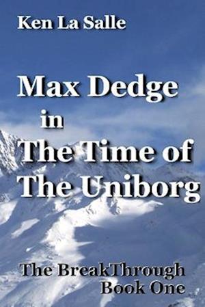 Max Dedge in the Time of the Uniborg