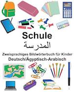 Deutsch/Ägyptisch-Arabisch Schule Zweisprachiges Bildwörterbuch Für Kinder