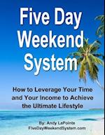 Five Day Weekend System