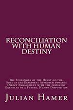 Reconciliation with Human Destiny: The Surrender of the Heart-of-the-Soul as the Expedient Approach towards Direct Engagement with the Immanent Exempl