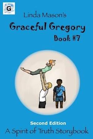 Graceful Gregory Second Edition: Book #7