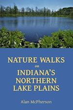 Nature Walks on Indiana's Northern Lake Plains