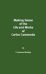 Making Sense of the Life and Works of Carlos Castaneda