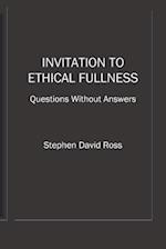 Invitation to Ethical Fullness