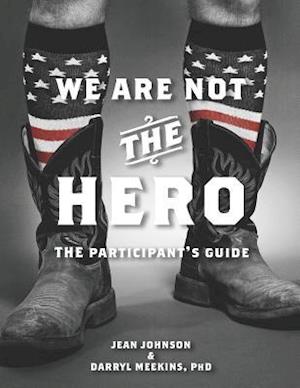 We Are Not the Hero - The Participant's Guide