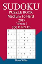 300 Medium to Hard Sudoku Puzzle Book 2019