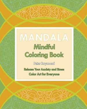 Mindful Mandala Coloring Book (Release Your Anxiety and Stress)