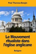 Le Mouvement Ritualiste Dans l'Église Anglicane