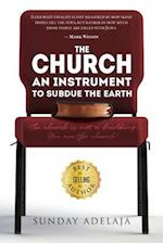 The Church, an Instrument to Subdue the Earth
