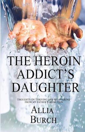 The Heroin Addict's Daughter