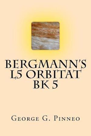 Bergmann's L5 Orbitat