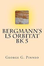 Bergmann's L5 Orbitat