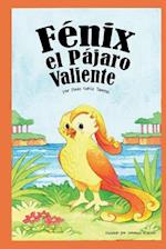 Fénix El Pájaro Valiente