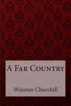 A Far Country Winston Churchill