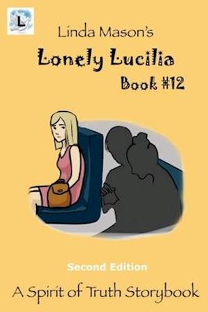 Lonely Lucilla Second Edition: Book # 12