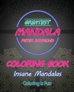 Insane Mandalas Coloring Book (Coloring Is Fun)