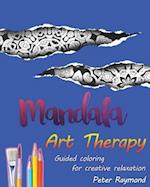 Art Therapy Mandalas (Guided Coloring for Creative Relaxation)