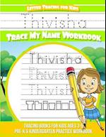 Thivisha Letter Tracing for Kids Trace My Name Workbook