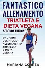 Fantastico Allenamento Triatleta E Dieta Vegana Seconda Edizione