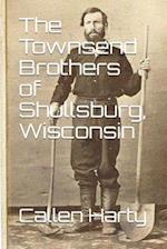 The Townsend Brothers of Shullsburg, Wisconsin