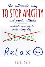 The Ultimate Way to Stop Anxiety and Panic Attacks