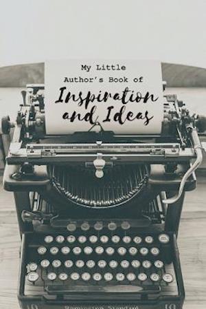 My Little Author?s Book of Inspiration and Ideas