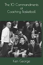 The 10 Commandments of Coaching Basketball