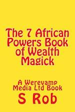 The 7 African Powers Book of Wealth Magick