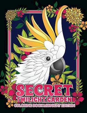 Secret Twilight Garden Coloring Book Midnight Edition