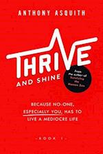 Thrive and shine