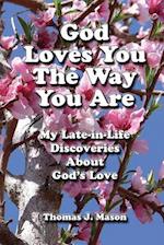 God Loves You the Way You Are