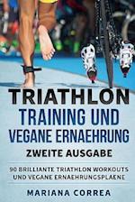 Triathlon Training Und Vegane Ernaehrung Zweite Ausgabe