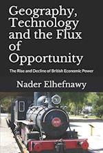 Geography, Technology and the Flux of Opportunity